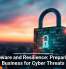 Ransomware and Resilience: Preparing Your Business for Cyber Threats